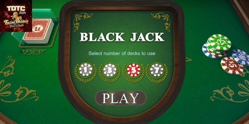 Hướng dẫn chơi Blackjack TDTC