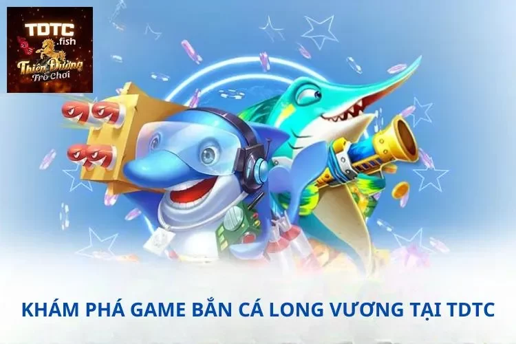 Game Bắn Cá Long Vương – Trải Nghiệm Săn Cá Nhận Quà Hấp Dẫn
