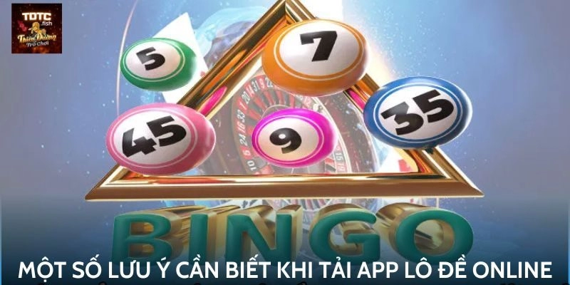 Một số lưu ý cần biết khi tải app lô đề online
