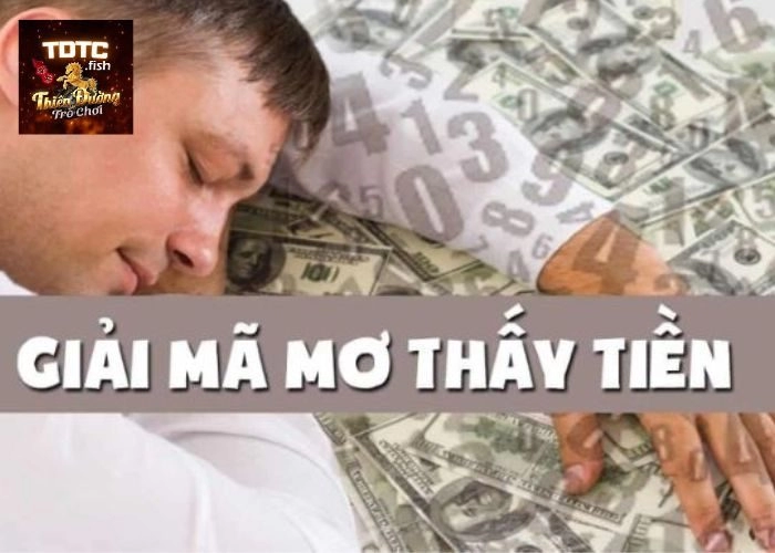 Ý nghĩa của giấc mơ thấy tiền theo chuyên gia sổ mơ