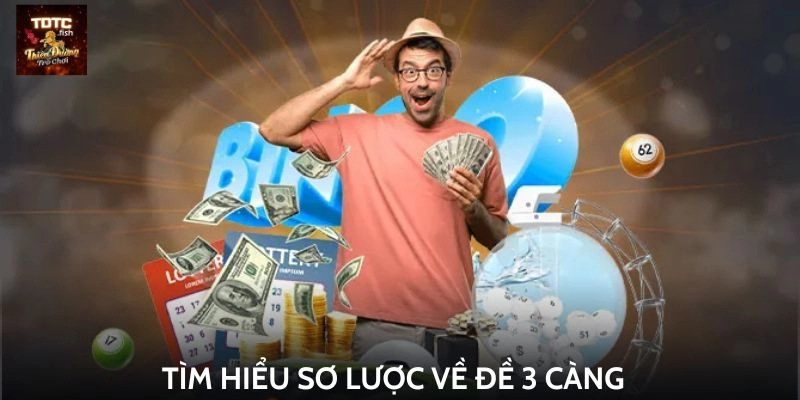 Tìm hiểu sơ lược về đề 3 càng  